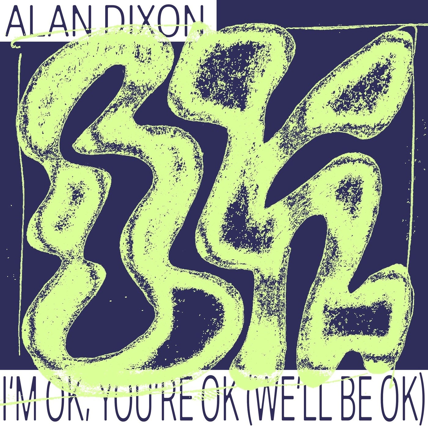 Alan Dixon – I’m OK, You’re OK (We’ll Be OK) [PERMVAC2341]